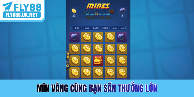Mìn Vàng cùng bạn săn thưởng lớn